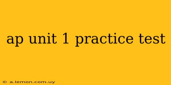 ap unit 1 practice test