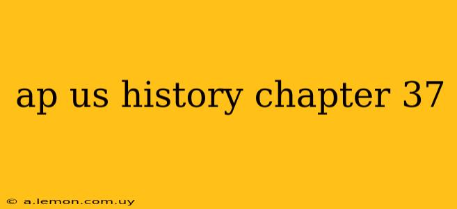 ap us history chapter 37