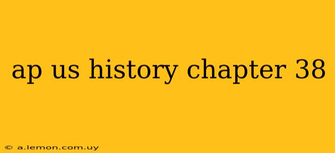 ap us history chapter 38