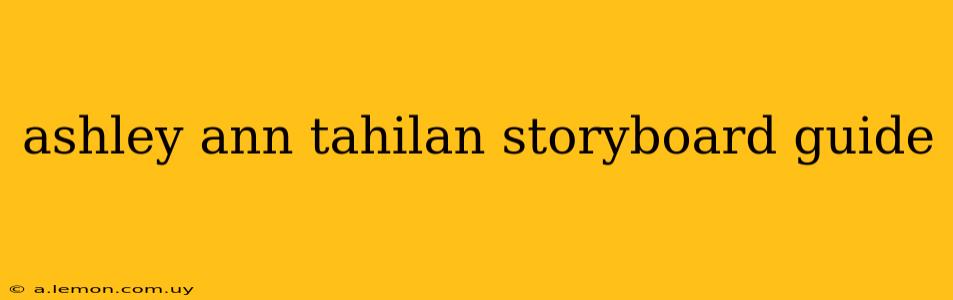 ashley ann tahilan storyboard guide