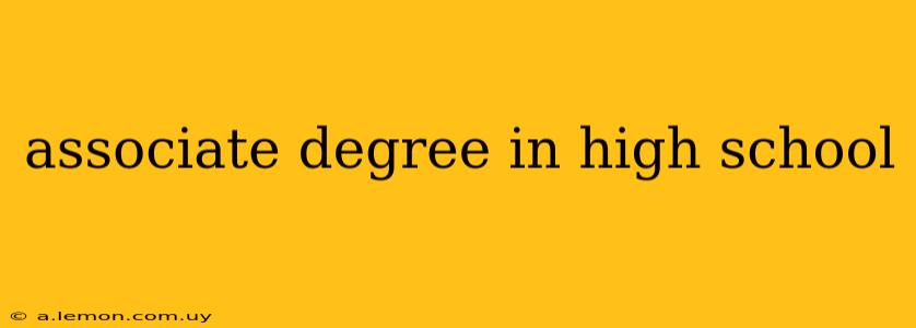 associate degree in high school