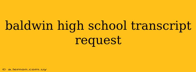 baldwin high school transcript request