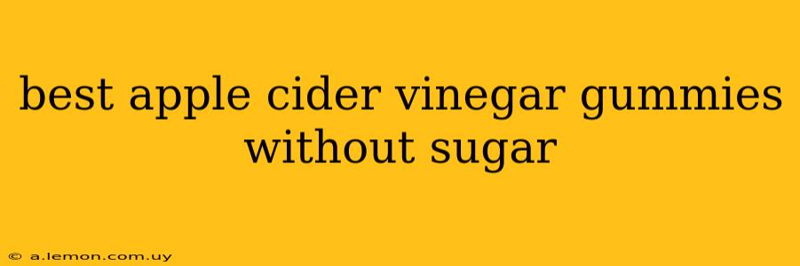 best apple cider vinegar gummies without sugar