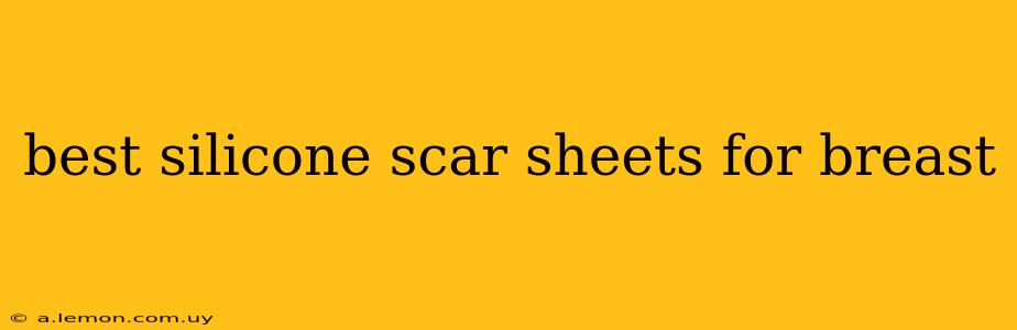 best silicone scar sheets for breast