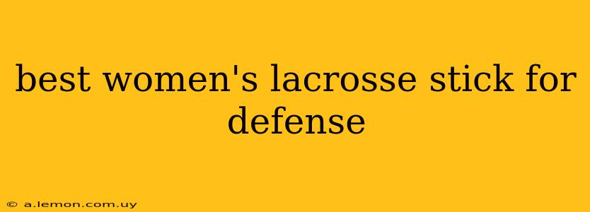 best women's lacrosse stick for defense