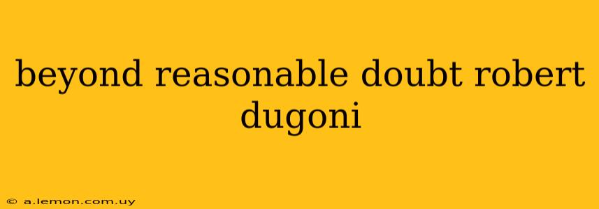 beyond reasonable doubt robert dugoni