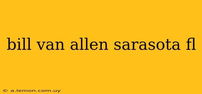 bill van allen sarasota fl