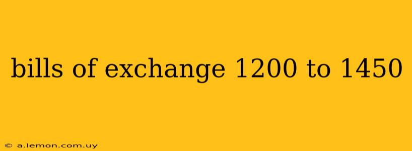 bills of exchange 1200 to 1450