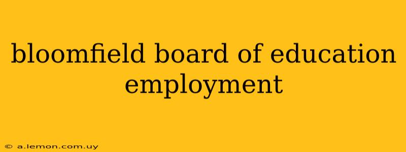 bloomfield board of education employment