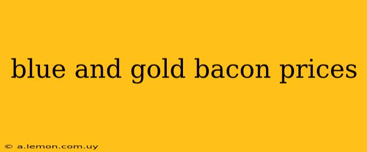 blue and gold bacon prices