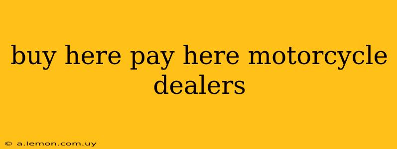 buy here pay here motorcycle dealers