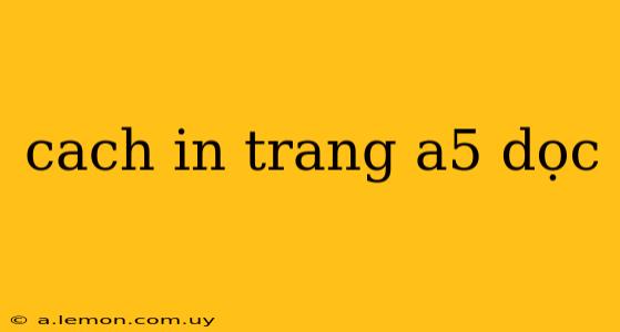 cach in trang a5 dọc