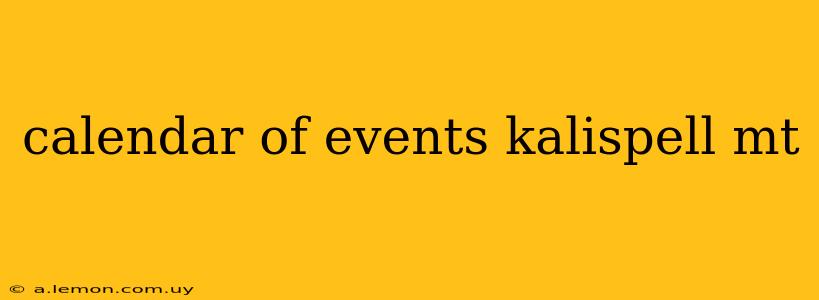 calendar of events kalispell mt