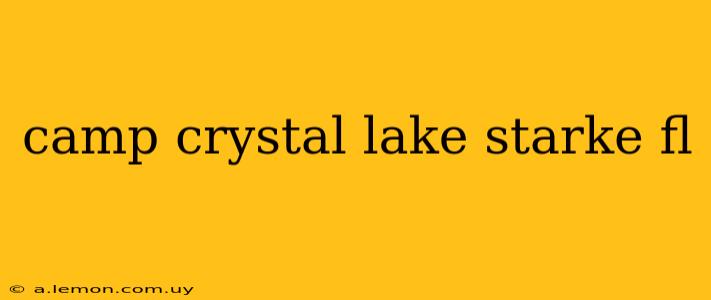 camp crystal lake starke fl