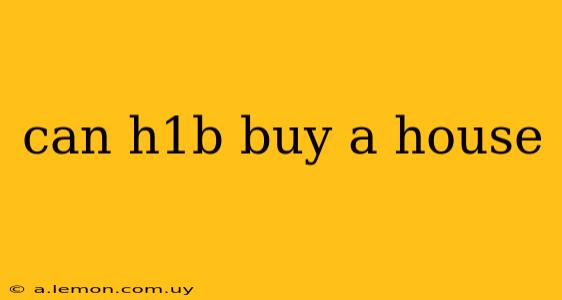 can h1b buy a house