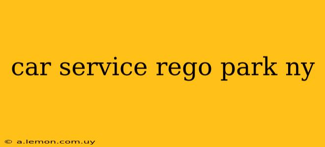 car service rego park ny