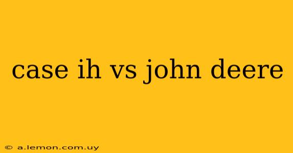 case ih vs john deere