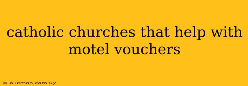 catholic churches that help with motel vouchers