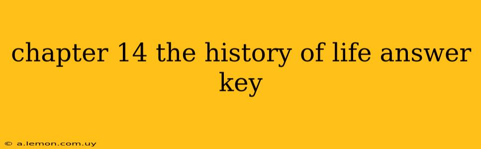 chapter 14 the history of life answer key