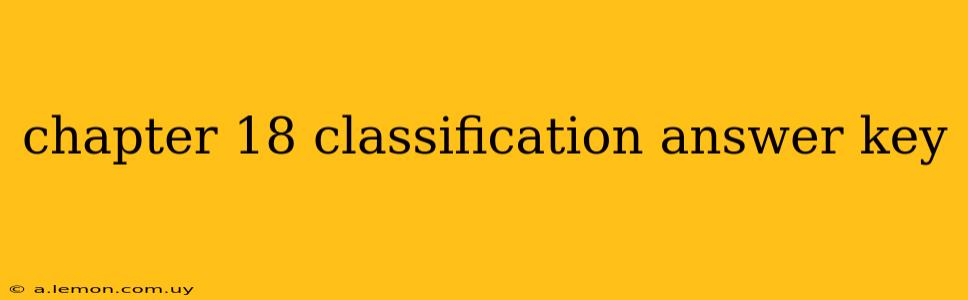 chapter 18 classification answer key