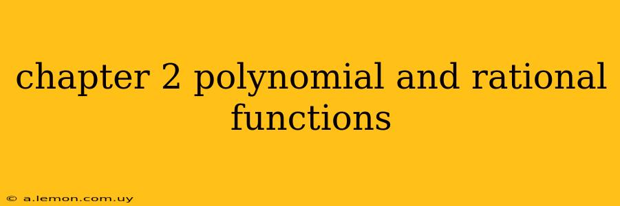 chapter 2 polynomial and rational functions