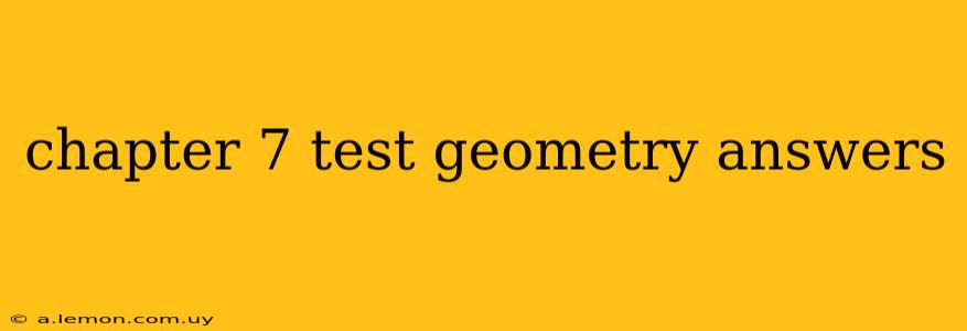 chapter 7 test geometry answers