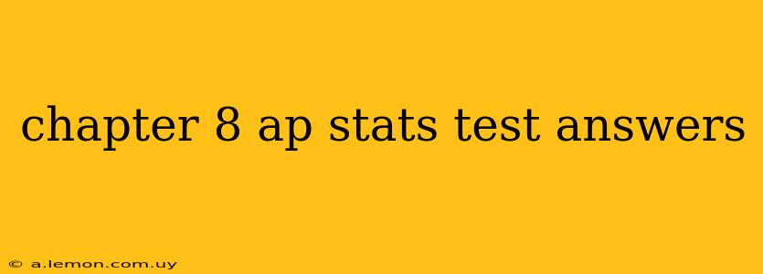 chapter 8 ap stats test answers