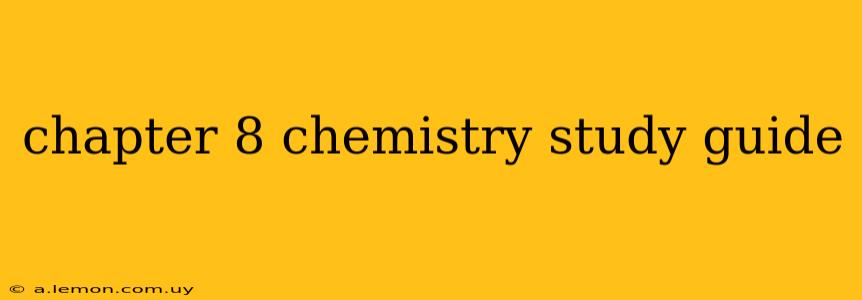 chapter 8 chemistry study guide