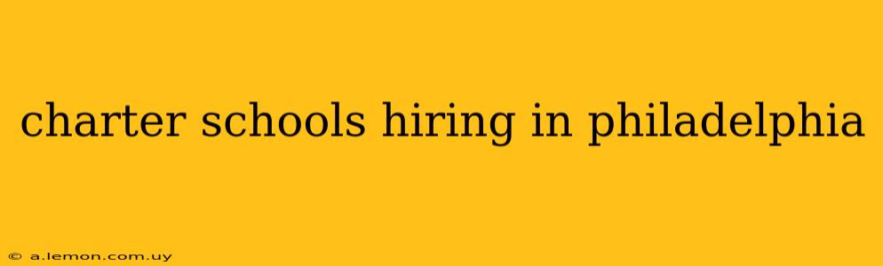 charter schools hiring in philadelphia