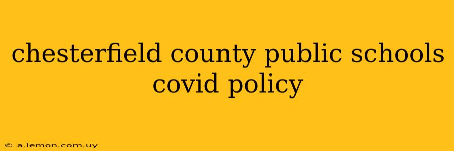 chesterfield county public schools covid policy