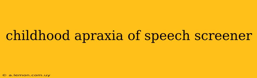 childhood apraxia of speech screener