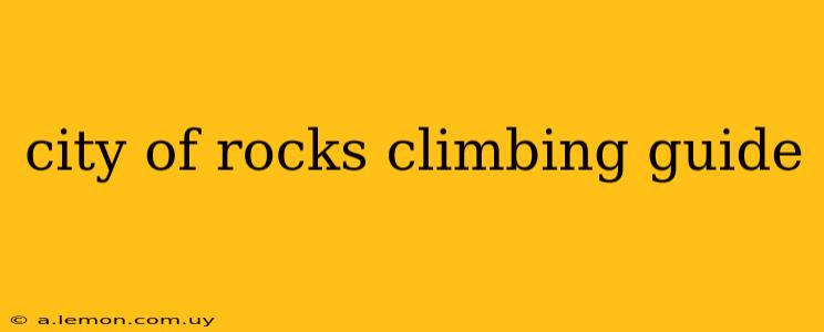 city of rocks climbing guide