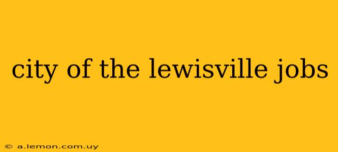 city of the lewisville jobs