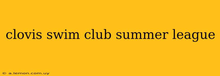 clovis swim club summer league