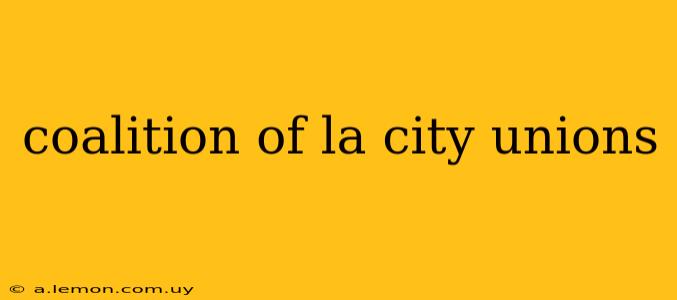 coalition of la city unions