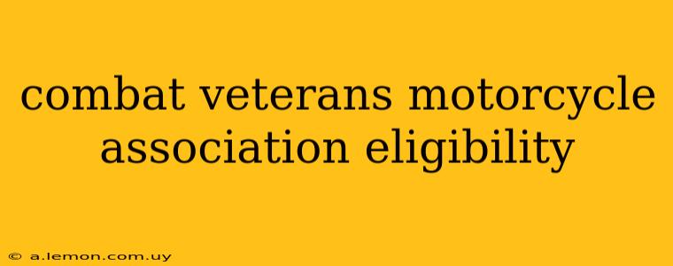 combat veterans motorcycle association eligibility