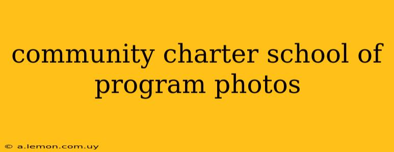 community charter school of program photos