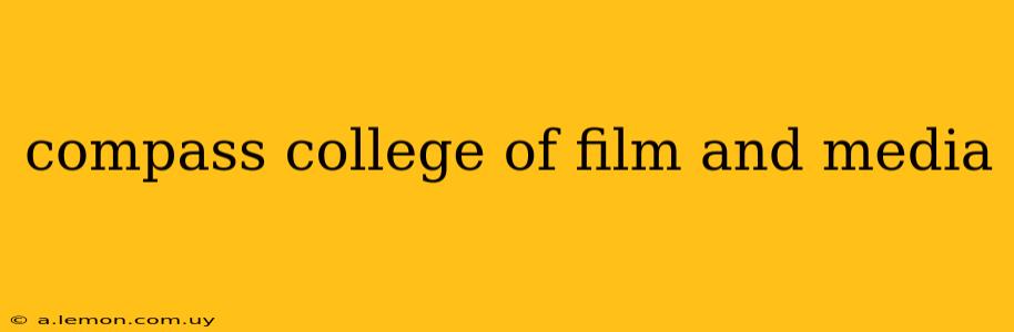 compass college of film and media