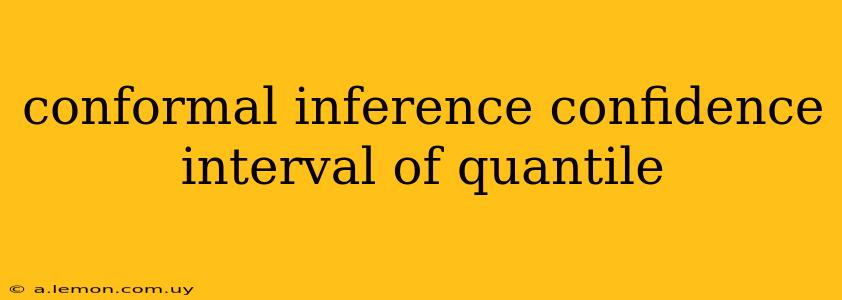 conformal inference confidence interval of quantile