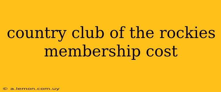 country club of the rockies membership cost