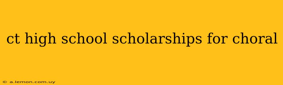 ct high school scholarships for choral