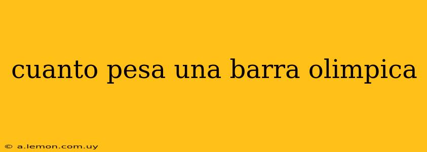 cuanto pesa una barra olimpica