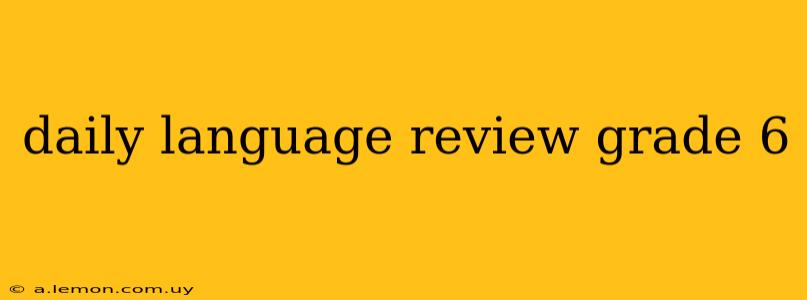 daily language review grade 6