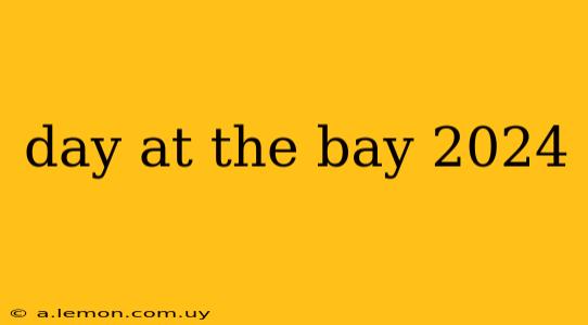 day at the bay 2024