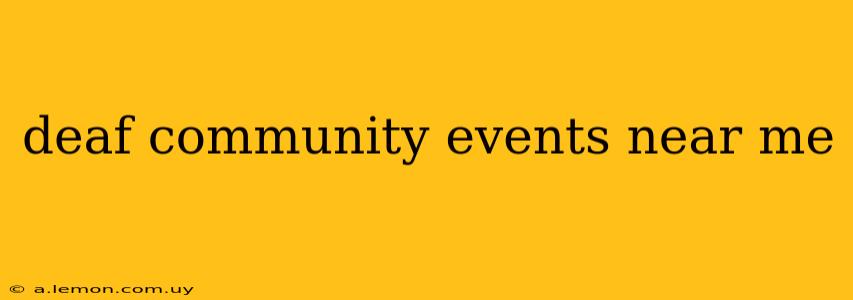 deaf community events near me