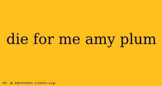 die for me amy plum