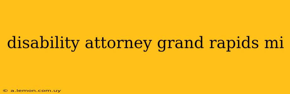 disability attorney grand rapids mi