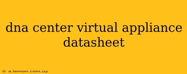 dna center virtual appliance datasheet