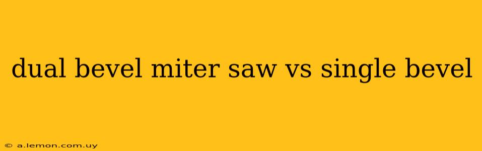 dual bevel miter saw vs single bevel