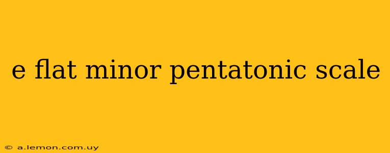 e flat minor pentatonic scale